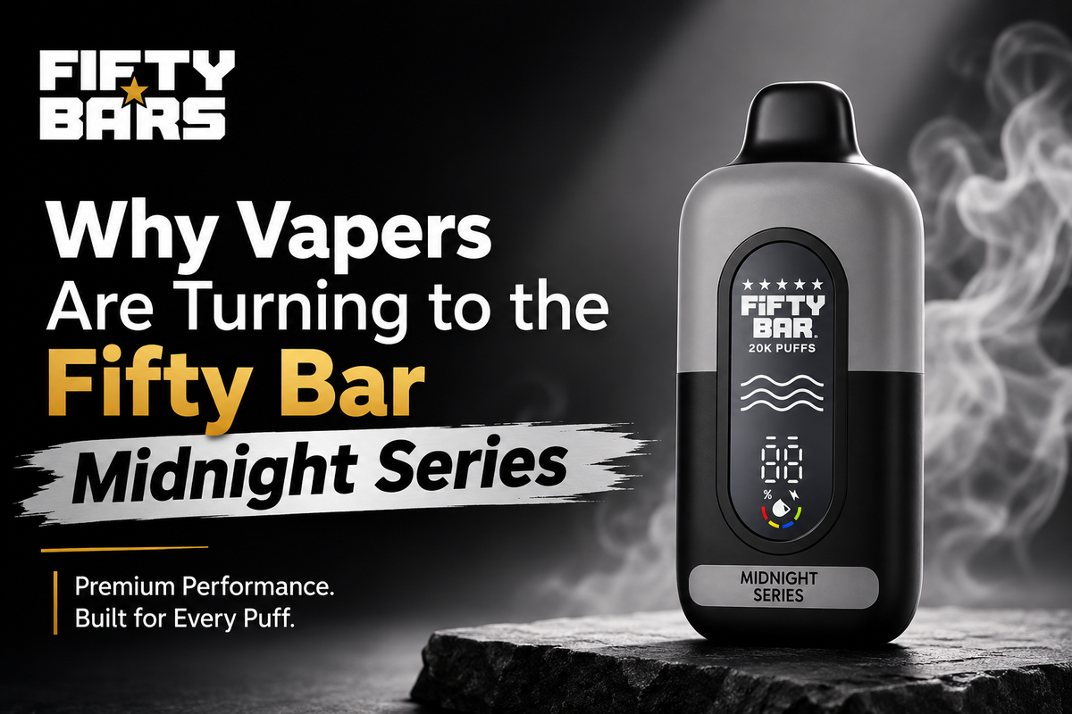 Why Vapers Are Turning to the Fifty Bar Midnight Series